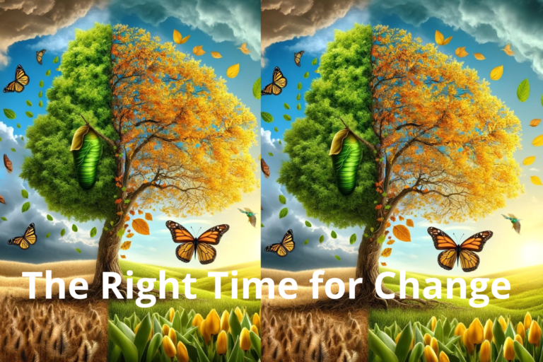 The Right Time for Change